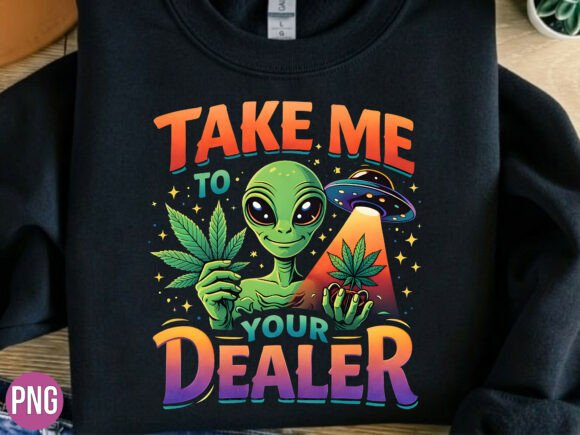 Download Take Me to Your Dealer Alien Weed PNG - Png Collection